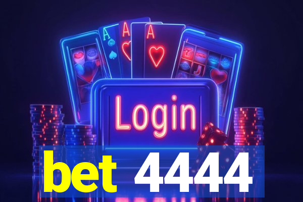 bet 4444